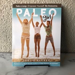 Paleo Girl: Take a Leap. Empower Yourself. Be Awesome! Book for dieting health